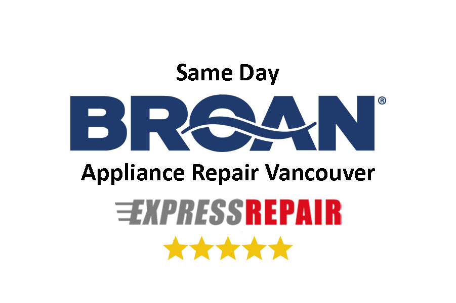 Broan Appliance Repair Vancouver