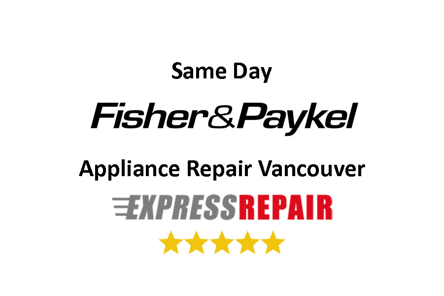 Fisher and Paykel Appliance Repair Vancouver