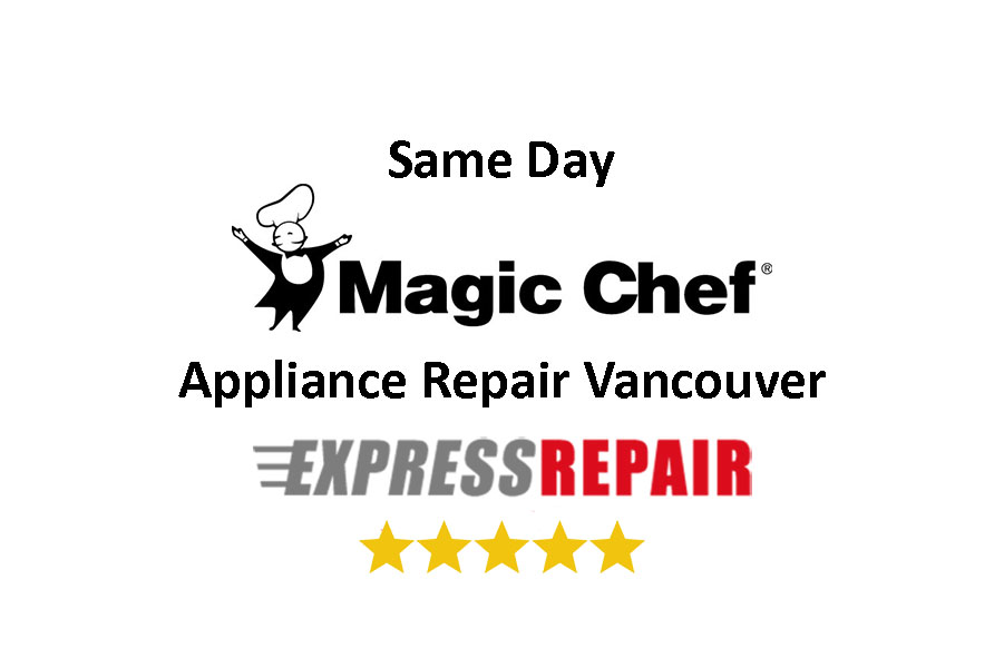 Magic Chef Appliance Repair Vancouver
