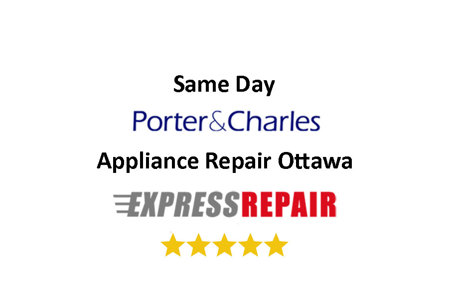 Porter & Charles appliances we repair Ottawa