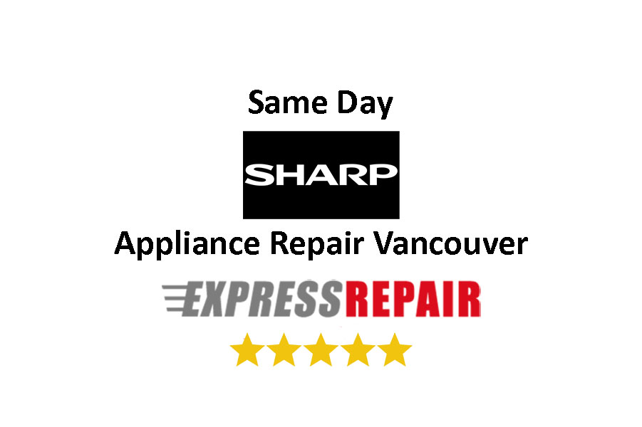 Sharp Appliance Repair Vancouver