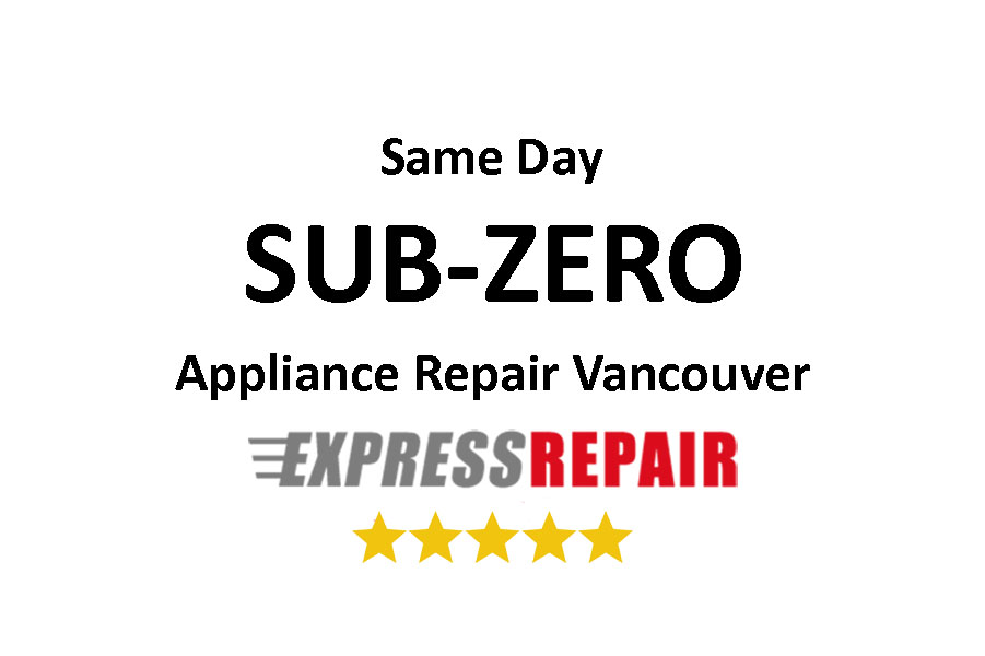 Sub-Zero Appliance Repair Vancouver