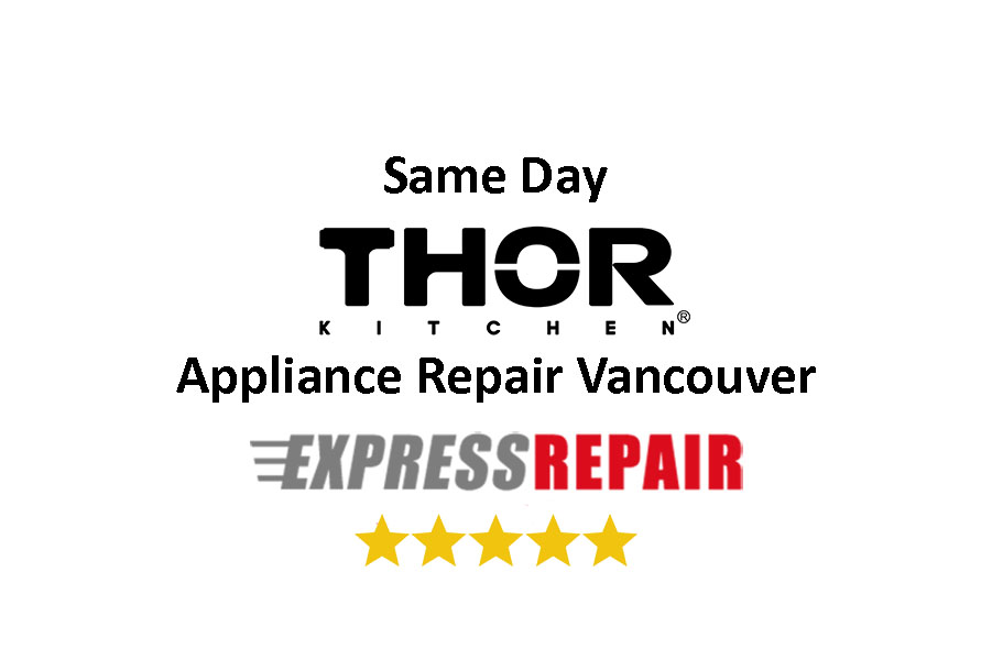 Thor Kitchen Appliance Repair Vancouver