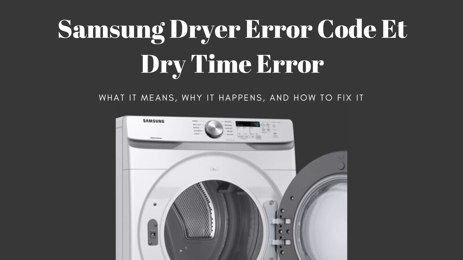Samsung Dryer Error Code Et – Dry Time Error