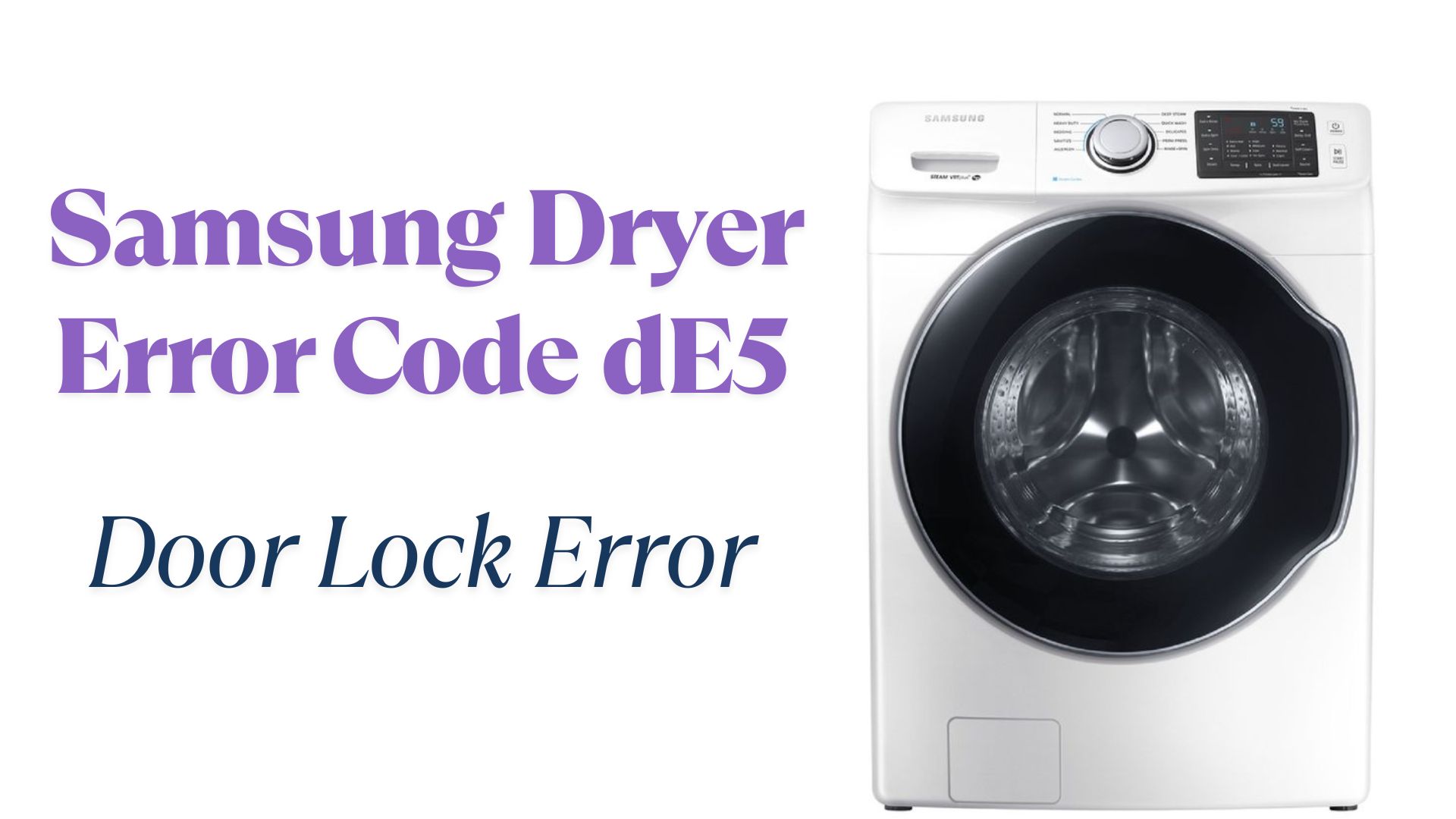 Samsung Dryer Error Code dE5 – Door Lock Error