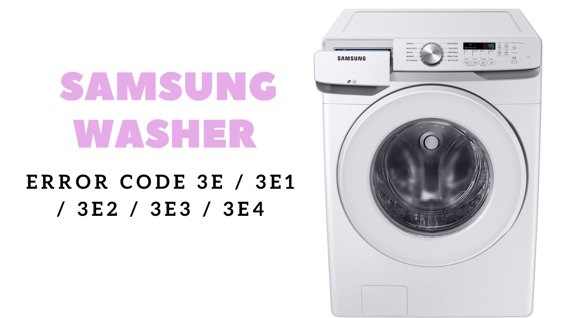 Samsung Washer Error Code 3E / 3E1 / 3E2 / 3E3 / 3E4