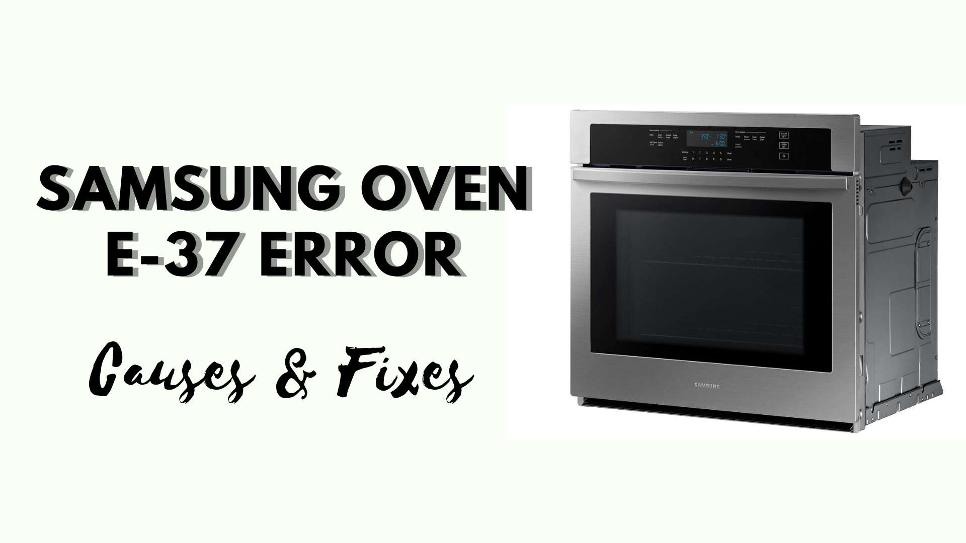 Samsung Oven E-37 Error : Causes & Fixes